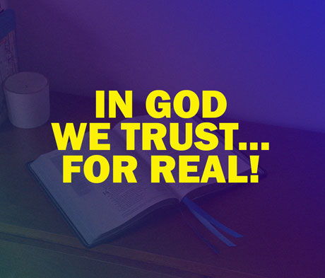 In God We Trust…for Real! - Kensington Temple