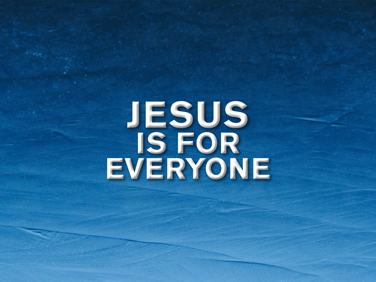 Jesus is for Everyone - Kensington Temple